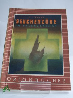 Artikelbild 1 des Artikels “Seuchenzüge im Pflanzenreich / Ernst Lehmann “