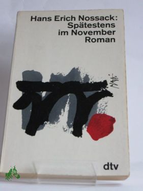 Artikelbild 1 des Artikels “Spätestens im November : Roman / Hans Erich Nossack “
