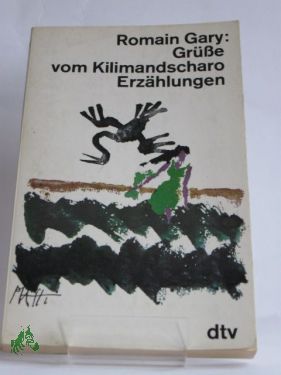 Artikelbild 1 des Artikels “Grüsse vom Kilimandscharo : Erzählungen / Romain Gary. Aus d. Franz.
von Margarete Bormann u. Gert Woerner “