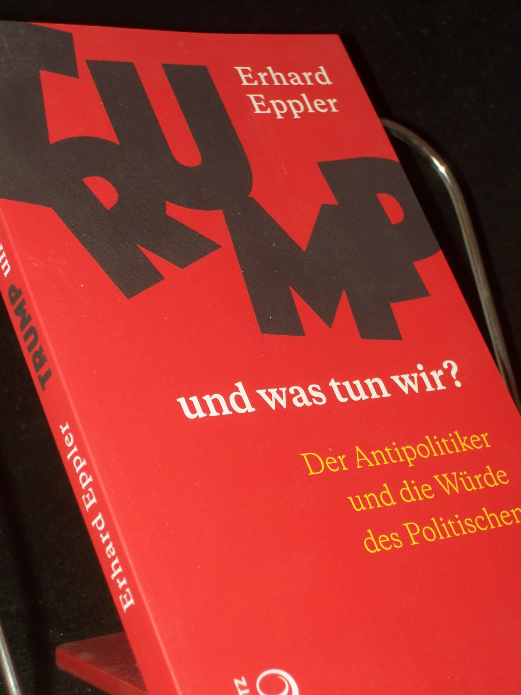 Artikelbild 1 des Artikels “Trump? und was tun wir? : der Antipolitiker und die Würde des
Politischen / Erhard Eppler “