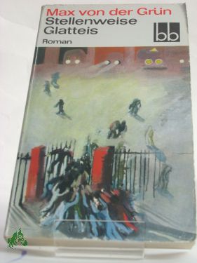 Artikelbild 1 des Artikels “Stellenweise Glatteis : Roman / Max von der Grün “