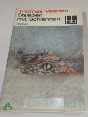 Artikelbild 1 des Artikels “Stilleben mit Schlangen : natura morta ; Roman / Thomas Valentin “