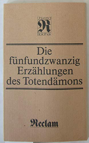 Artikelbild 1 des Artikels “Die fünfundzwanzig Erzählungen des Totendämons : aus d. Sanskrit /
Übers., Nachw. u. Anm. von Eva Ritschl u. Maria Schetelich “