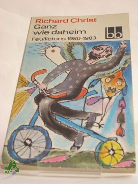 Artikelbild 1 des Artikels “Ganz wie daheim : Feuilletons 1980-1983 / Richard Christ “