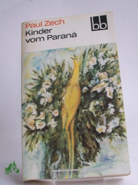 Artikelbild 1 des Artikels “Kinder vom Parana : Roman / Paul Zech “