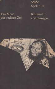 Artikelbild 1 des Artikels “Ein Mord zur rechten Zeit / [zsgest. von Gerhard Böttcher] “