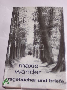 Artikelbild 1 des Artikels “Tagebücher und Briefe / Maxie Wander. Hrsg. von Fred Wander “