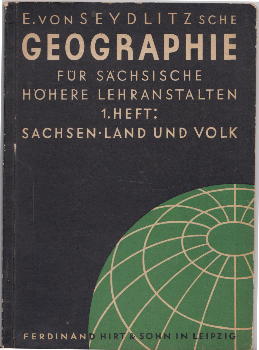 Artikelbild 1 des Artikels “E. von Seydlitzsche Geographie für sächsische höhere Lehranstalten, 1. Heft, Erdkundliche Grundbegriffe, Sachsens Land und Volk “