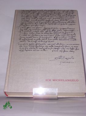 Artikelbild 1 des Artikels “Ich Michelangelo : Briefe, Dichtgn u. Gespräche in e. Ausw. / Hrsg.
v. Fritz Erpel “