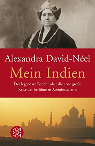 Artikelbild 1 des Artikels “Mein Indien : der legendäre Bericht über die erste große Reise der berühmten Asienforscherin / Alexandra David-Néel. Aus dem Franz. von Liselotte Julius “