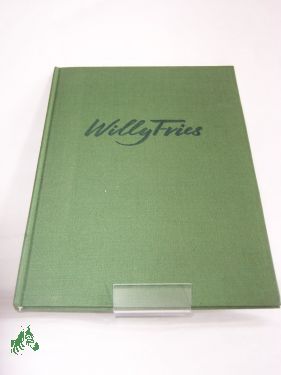 Artikelbild 1 des Artikels “Der Maler Willy Fries / Willy Fries. Hrsg. u. eingel. von Kurt
Dietrich. Mit einem Beitrag von Heinrich Vogel “