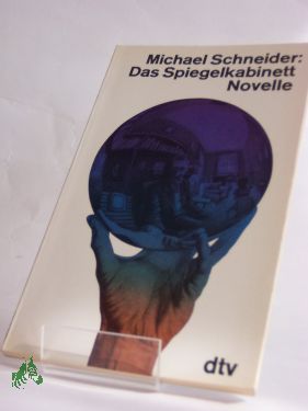 Artikelbild 1 des Artikels “Das Spiegelkabinett : Novelle / Michael Schneider “