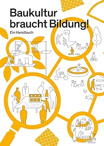Artikelbild 1 des Artikels “Baukultur braucht Bildung! : Ein Handbuch / Leitung und Redaktion: Elfie Peitzsch (BSBK) “
