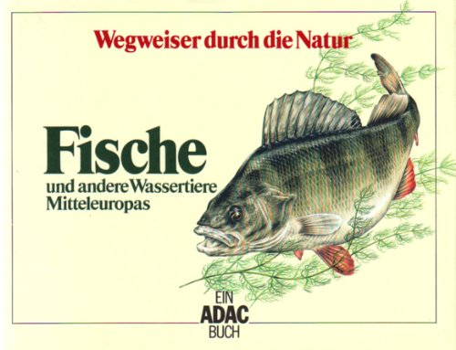 Artikelbild 1 des Artikels “Fische und andere Wassertiere Mitteleuropas / [Bearb.: Hans Jürgen Flügel...] “