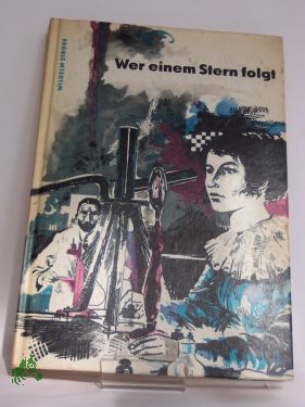 Artikelbild 1 des Artikels “Wer einem Stern folgt / Wilhelm Strube. Illustrationen v. Karl-Heinz
Birkner “