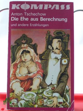 Artikelbild 1 des Artikels “Die Ehe aus Berechnung und andere Erzählungen / Anton Tschechow. Illustrationen von Peter Muzeniek. Hrsg. u. mit e. Nachw. vers. von Ulrike Hirschberg “