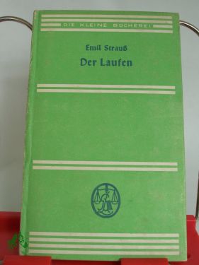 Artikelbild 1 des Artikels “Der Laufen : Erzählg / Emil Strauß “