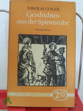 Artikelbild 1 des Artikels “Geschichten aus der Spinnstube : Abende auf dem Vorwerk bei Dikanka /
Nikolai Gogol. Dt. von Johannes v. Guenther ; Korfiz Holm “
