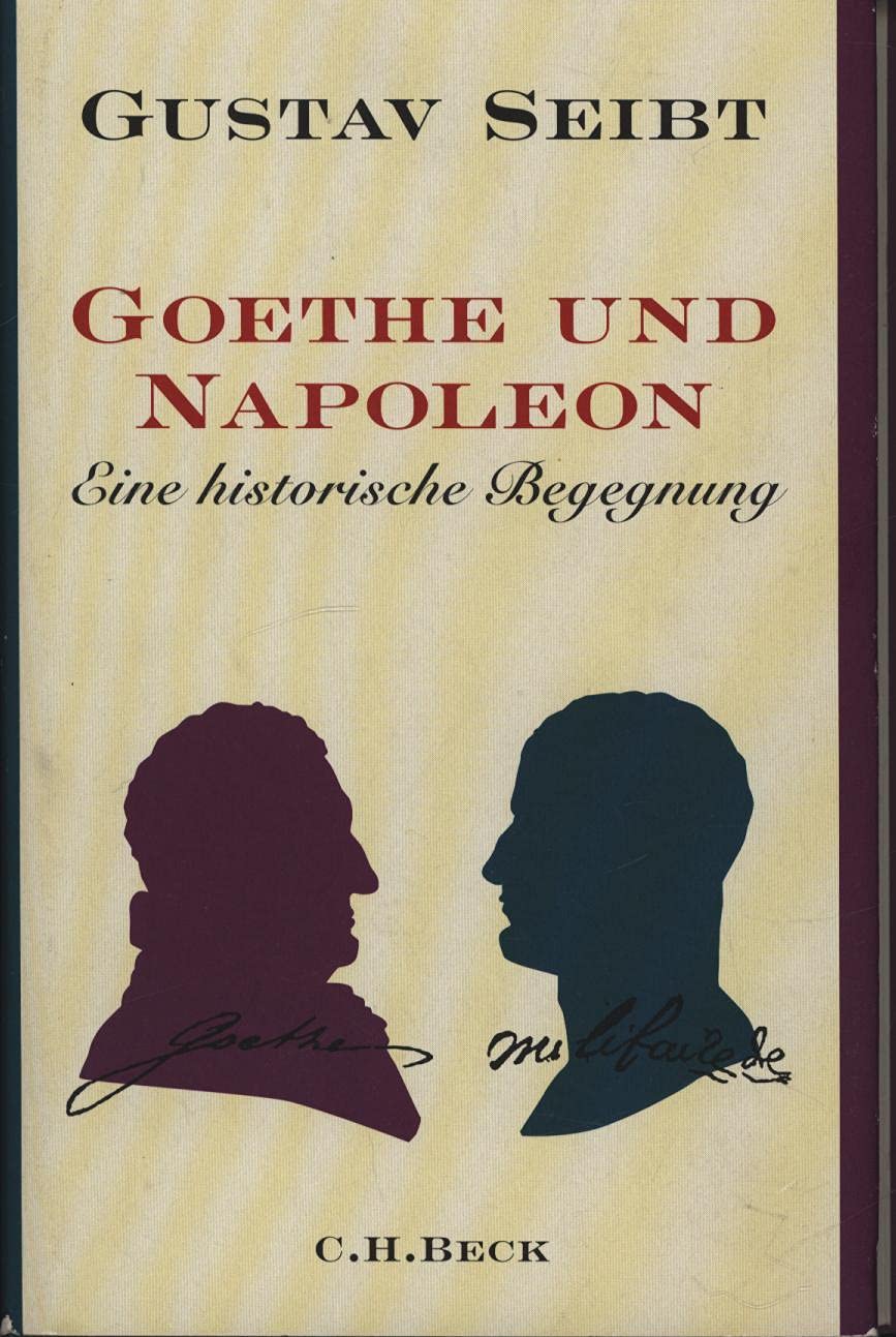 Artikelbild 1 des Artikels “Goethe und Napoleon : eine historische Begegnung / Gustav Seibt “