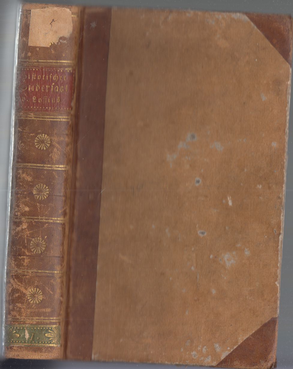 Artikelbild 1 des Artikels “Historischer Bildersaal : oder Denkwürdigkeiten aus der neuern Geschichte. Ein Lehr- und Lesebuch für gebildete Stände. Hrsg. von Kaspar Friedrich Lossius und Christian Ferdinand Schulze. Erster Band mit zwölf Kupfern nach Schubert'schen Ze “