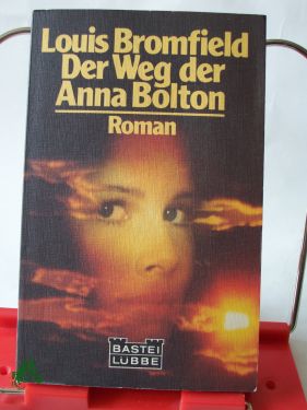 Artikelbild 1 des Artikels “Der Weg der Anna Bolton : Roman / Louis Bromfield. Einzig autoris. Übertr. aus d. Amerikan. von Ursula von Wiese “