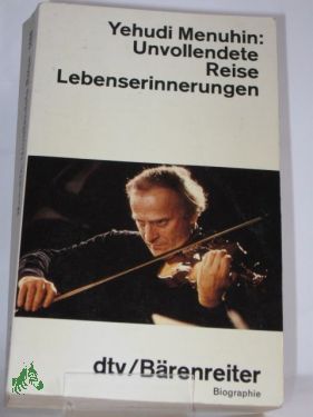 Artikelbild 1 des Artikels “Unvollendete Reise : Lebenserinnerungen / Yehudi Menuhin. Dt. von Isabella Nadolny (Kap. 1 bis 8) u. Albrecht Roeseler (ab Kap. 9) “