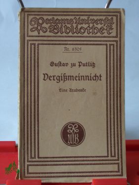 Artikelbild 1 des Artikels “Vergißmeinnicht : Eine Arabeske / Gustav zu Putlitz. Hrsg. von Fritz
Gundlach “
