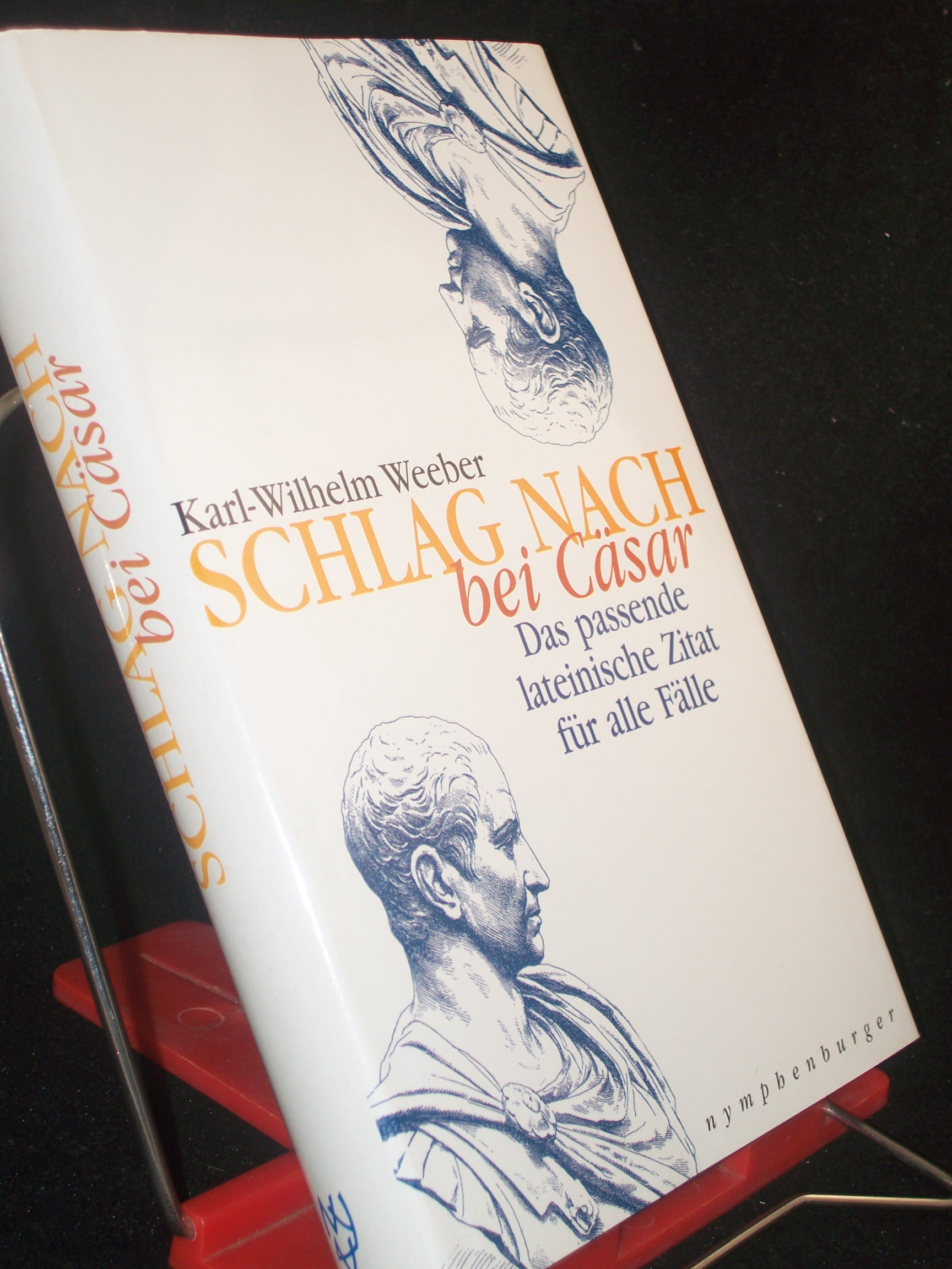 Artikelbild 1 des Artikels “Schlag nach bei Cäsar : das passende lateinische Zitat für alle
Fälle / Karl-Wilhlem Weeber “