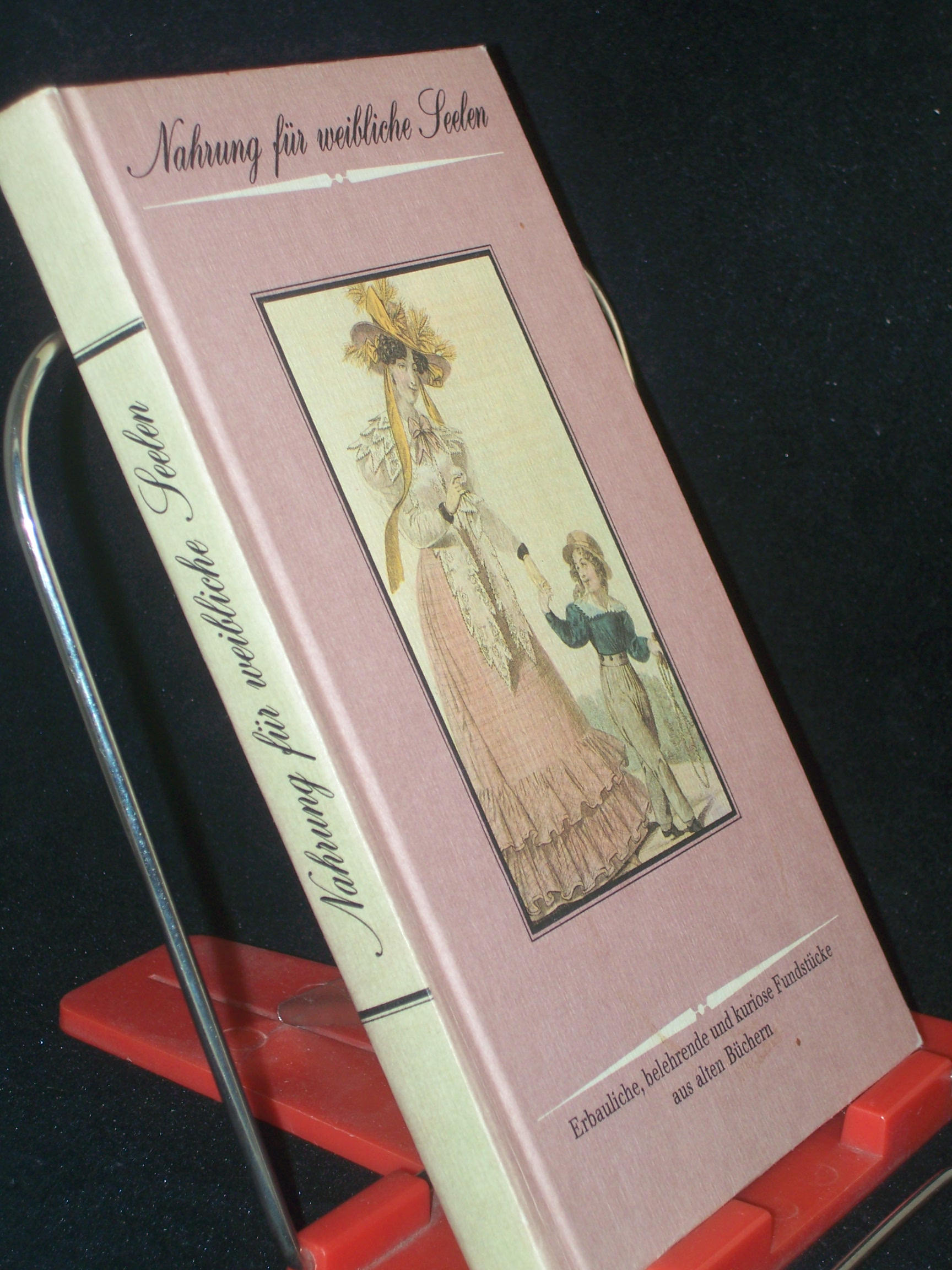 Artikelbild 1 des Artikels “Nahrung für weibliche Seelen : erbaul., belehrende u. kuriose Fundstücke aus alten Büchern / [ausgew. u. hrsg. von Jürgen Borchert u. Arwed Bouvier] “