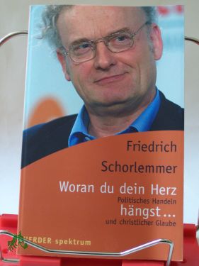 Artikelbild 1 des Artikels “Woran du dein Herz hängst... : politisches Handeln und christlicher
Glaube / Friedrich Schorlemmer “