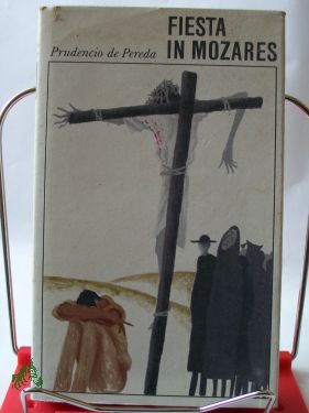 Artikelbild 1 des Artikels “Fiesta in Mozares : Roman / Prudencio de Pereda. Aus d. Amerikan. von Hanna Behrend “
