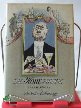 Artikelbild 1 des Artikels “Die hohe Politik : Erzählungen / Ludvik Askenazy. Aus d. Tschech. übertr. von Zora Weil-Zimmering “