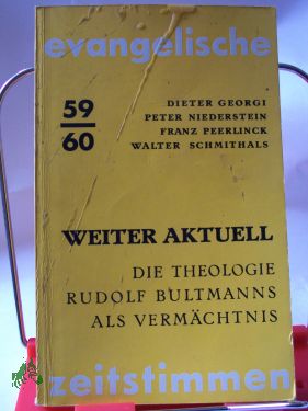 Artikelbild 1 des Artikels “Weiter aktuell : Die Theologie Rudolf Bultmanns als Vermächtnis. /
Dieter Georgi u. a. “