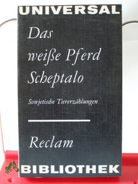 Artikelbild 1 des Artikels “Das weisse Pferd Scheptalo : sowjet. Tiererzählungen ; aus d. Russ.,
Lett. u. Ukrain. / hrsg. von Herbert Krempien “