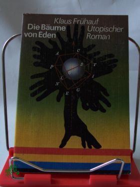 Artikelbild 1 des Artikels “Die Bäume von Eden : utop. Roman / Klaus Frühauf “