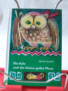 Artikelbild 1 des Artikels “Die Eule und die kleine gelbe Maus : lustige Tiermärchen / Edith
Klatt. Illustrationen von Erika Klein “