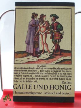 Artikelbild 1 des Artikels “Galle und Honig : Humanistenepigramme ; lat. u. dt. / hrsg. von Harry
C. Schnur u. Rainer Kössling. Ausw. u. Übers. von Harry C. Schnur u.
Rainer Kössling. Nachw., Kurzbiographien, Anm. u. Bildausw. von
Rainer Kössling “
