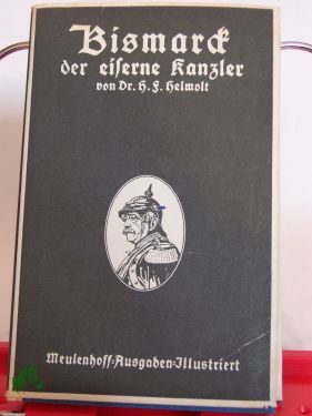 Artikelbild 1 des Artikels “Bismarck der Eiserne Kanzler : Zugleich Bismarcks Leben in Bildern u.
Dokumenten / Von Hans F. Helmolt “