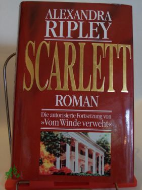 Artikelbild 1 des Artikels “Scarlett : Roman / Alexandra Ripley. Aus dem Amerikan. von Karin
Kerstin... “