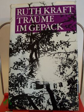 Artikelbild 1 des Artikels “Träume im Gepäck : Erzählungen / Ruth Kraft “