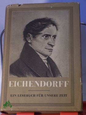 Artikelbild 1 des Artikels “Eichendorff : Ein Lesebuch für unsere Zeit / Frh. Joseph von
Eichendorff. (Herausgeber) von Manfred Häckel “