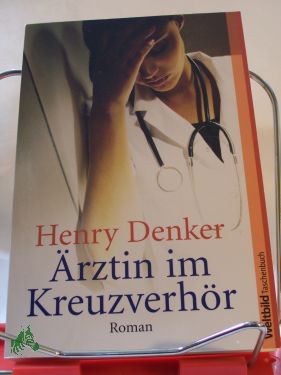 Artikelbild 1 des Artikels “Ärztin im Kreuzverhör : Roman / Henry Denker. Dt. von Hilde Linnert “